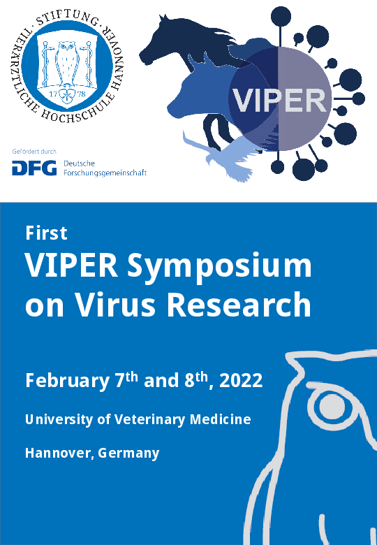 First VIPER Symposium on Virus Research, February 7th and 8th, 2022 University of Veterinary Medicine Hannover, Germany